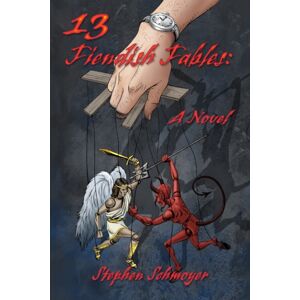 Troubador Publishing 13 Fiendish Fables : A Novel Troubador Publishing 13 Fiendish Fables : A Novel