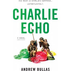 Troubador Publishing Charlie Echo Troubador Publishing Charlie Echo