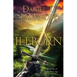 Troubador Publishing Illborn : Book One Of The Illborn Saga Troubador Publishing Illborn : Book One Of The Illborn Saga