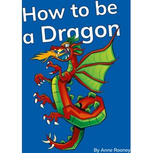 Ransom Publishing How To Be A Dragon : Phonics Phase 5 Ransom Publishing How To Be A Dragon : Phonics Phase 5