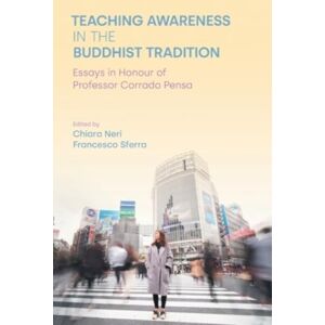 Equinox Publishing Ltd Teaching Awareness In The Buddhist Tradition : Essays In Honour Of Professor Corrado Pensa Equinox Publishing Ltd Teaching Awareness In The Buddhist Tradition : Essays In Honour Of Professor Corrado Pensa