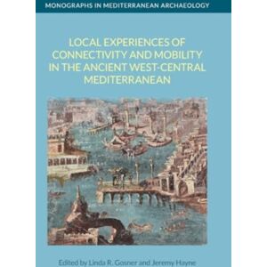 Equinox Publishing Ltd Local Experiences Of Connectivity And Mobility In The Ancient West-Central Mediterranean Equinox Publishing Ltd Local Experiences Of Connectivity And Mobility In The Ancient West-Central Mediterranean