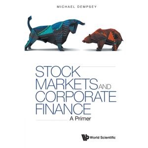 World Scientific Europe Ltd Stock Markets And Corporate Finance: A Primer World Scientific Europe Ltd Stock Markets And Corporate Finance: A Primer