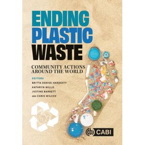 CABI Publishing Ending Plastic Waste : Community Actions Around The World CABI Publishing Ending Plastic Waste : Community Actions Around The World