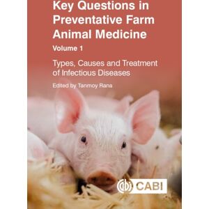 CABI Publishing Key Questions In Preventative Farm Animal Medicine, Volume 1 : Types, Causes And Treatment Of Infectious Diseases CABI Publishing Key Questions In Preventative Farm Animal Medicine, Volume 1 : Types, Causes And Treatment Of Infectious Diseases