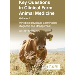 CABI Publishing Key Questions In Clinical Farm Animal Medicine, Volume 1 : Principles Of Disease Examination, Diagnosis And Management CABI Publishing Key Questions In Clinical Farm Animal Medicine, Volume 1 : Principles Of Disease Examination, Diagnosis And Management