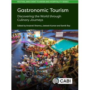CABI Publishing Gastronomic Tourism : Discovering The World Through Culinary Journeys CABI Publishing Gastronomic Tourism : Discovering The World Through Culinary Journeys