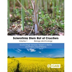 CABI Publishing Sclerotinia Stem Rot Of Crucifers, Volume 1 : Biology And Ecology CABI Publishing Sclerotinia Stem Rot Of Crucifers, Volume 1 : Biology And Ecology