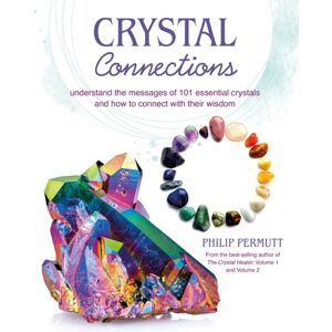 Ryland, Peters & Small Ltd Crystal Connections : Understand The Messages Of 101 Essential Crystals And How To Connect With Their Wisdom Ryland, Peters & Small Ltd Crystal Connections : Understand The Messages Of 101 Essential Crystals And How To Connect With Their Wisdom