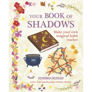 Ryland, Peters & Small Ltd Your Book Of Shadows : Make Your Own Magical Habit Tracker Ryland, Peters & Small Ltd Your Book Of Shadows : Make Your Own Magical Habit Tracker
