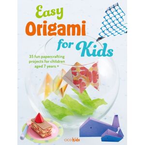CICO Books Easy Origami For Kids : 35 Fun Papercrafting Projects For Children Aged 7 Years + CICO Books Easy Origami For Kids : 35 Fun Papercrafting Projects For Children Aged 7 Years +