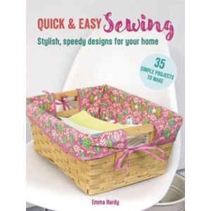 Ryland, Peters & Small Ltd Quick & Easy Sewing: 35 Simple Projects To Make : Stylish, Speedy Designs For Your Home Ryland, Peters & Small Ltd Quick & Easy Sewing: 35 Simple Projects To Make : Stylish, Speedy Designs For Your Home