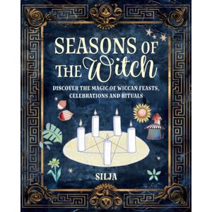 Ryland, Peters & Small Ltd Seasons Of The Witch : Discover The Magic Of Wiccan Feasts, Celebrations, And Rituals Ryland, Peters & Small Ltd Seasons Of The Witch : Discover The Magic Of Wiccan Feasts, Celebrations, And Rituals