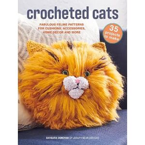 Ryland, Peters & Small Ltd Crocheted Cats: 35 Projects To Make : Fabulous Feline Patterns For Cushions, Accessories, Home Decor And More Ryland, Peters & Small Ltd Crocheted Cats: 35 Projects To Make : Fabulous Feline Patterns For Cushions, Accessories, Home Decor And More