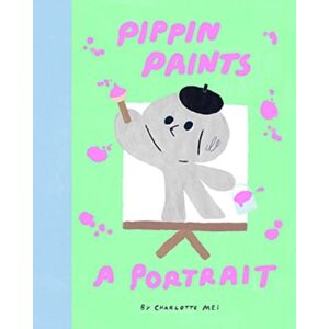 Cicada Books Pippin Paints A Portrait Cicada Books Pippin Paints A Portrait