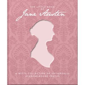 Headline Publishing Group The Little Book Of Jane Austen : A Witty Collection Of Universally Acknowledged Truths Headline Publishing Group The Little Book Of Jane Austen : A Witty Collection Of Universally Acknowledged Truths