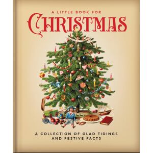 Headline Publishing Group A Little Book For Christmas : A Collection Of Glad Tidings And Festive Cheer Headline Publishing Group A Little Book For Christmas : A Collection Of Glad Tidings And Festive Cheer
