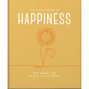 Headline Publishing Group The Little Book Of Happiness : For When Life Gets A Little Tough Headline Publishing Group The Little Book Of Happiness : For When Life Gets A Little Tough