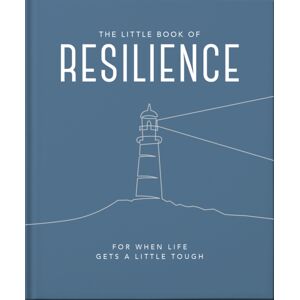 Headline Publishing Group The Little Book Of Resilience : For When Life Gets A Little Tough Headline Publishing Group The Little Book Of Resilience : For When Life Gets A Little Tough