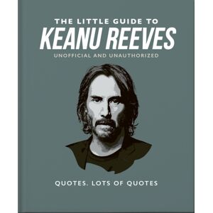 Headline Publishing Group The Little Guide To Keanu Reeves : The Nicest Guy In Hollywood Headline Publishing Group The Little Guide To Keanu Reeves : The Nicest Guy In Hollywood