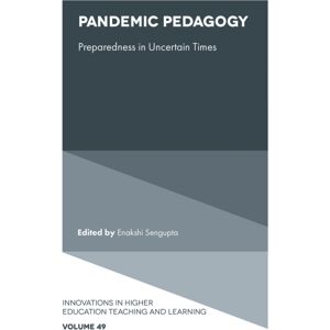 Emerald Publishing Limited Pandemic Pedagogy : Preparedness In Uncertain Times Emerald Publishing Limited Pandemic Pedagogy : Preparedness In Uncertain Times