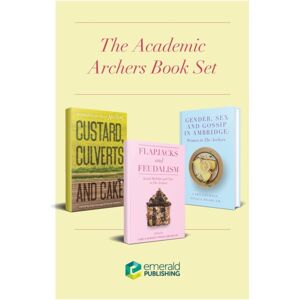 Emerald Publishing Limited The Academic Archers Book Set Emerald Publishing Limited The Academic Archers Book Set