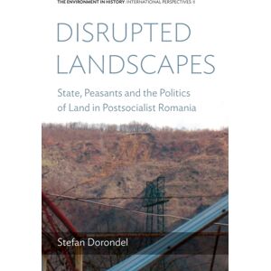 Berghahn Books Disrupted Landscapes : State, Peasants And The Politics Of Land In Postsocialist Romania Berghahn Books Disrupted Landscapes : State, Peasants And The Politics Of Land In Postsocialist Romania