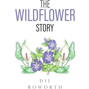 Olympia Publishers The Wildflower Story Olympia Publishers The Wildflower Story