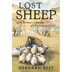 Olympia Publishers Lost Sheep: One Woman'S Memoir Of A Farmworkers Life Olympia Publishers Lost Sheep: One Woman'S Memoir Of A Farmworkers Life