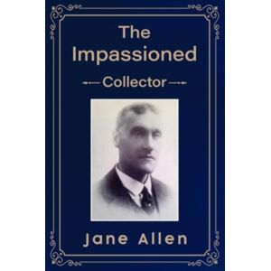 Olympia Publishers The Impassioned Collector Olympia Publishers The Impassioned Collector