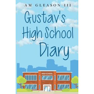Olympia Publishers Gustav'S High School Diary Olympia Publishers Gustav'S High School Diary