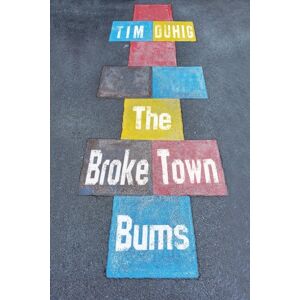 Olympia Publishers The Broke Town Bums Olympia Publishers The Broke Town Bums
