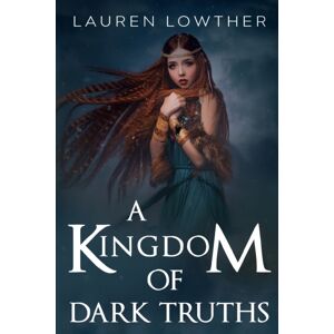Olympia Publishers A Kingdom Of Dark Truths Olympia Publishers A Kingdom Of Dark Truths