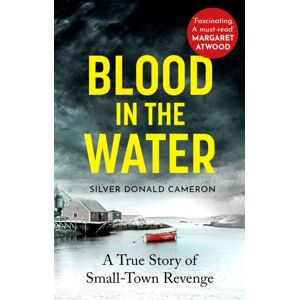 Swift Press Blood In The Water : A True Story Of Small-Town Revenge Swift Press Blood In The Water : A True Story Of Small-Town Revenge