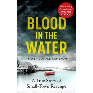 Swift Press Blood In The Water : A True Story Of Small-Town Revenge Swift Press Blood In The Water : A True Story Of Small-Town Revenge
