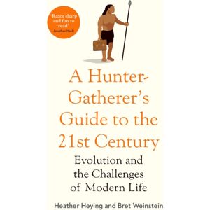 Swift Press A Hunter-Gatherer'S Guide To The 21st century : Evolution And The Challenges Of Modern Life Swift Press A Hunter-Gatherer'S Guide To The 21st century : Evolution And The Challenges Of Modern Life