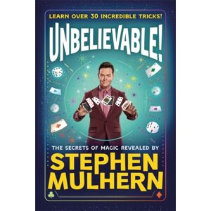 Templar Books Unbelievable! The Secrets Of Magic Revealed By Stephen Mulhern : Over 30 Incredible Tricks For Kids In One Step-By-Step Guide Templar Books Unbelievable! The Secrets Of Magic Revealed By Stephen Mulhern : Over 30 Incredible Tricks For Kids In One Step-By-Step Guide