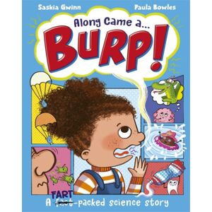 Templar Books Along Came A... Burp! : A Fart-Packed Science Story All About The Human Body Templar Books Along Came A... Burp! : A Fart-Packed Science Story All About The Human Body