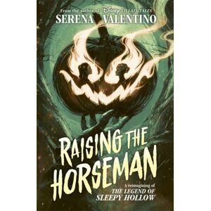 Bonnier Books Ltd Raising The Horseman : A Reimagining Of Disney The Legend Of Sleepy Hollow Bonnier Books Ltd Raising The Horseman : A Reimagining Of Disney The Legend Of Sleepy Hollow