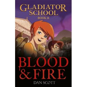 Bonnier Books Ltd Gladiator School 2: Blood & Fire Bonnier Books Ltd Gladiator School 2: Blood & Fire