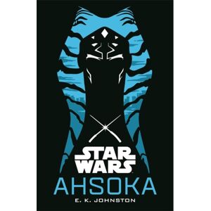 Bonnier Books Ltd Star Wars: Ahsoka Bonnier Books Ltd Star Wars: Ahsoka