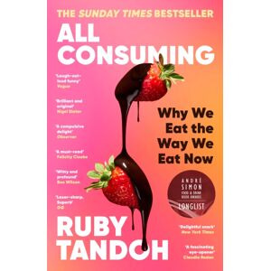 Profile Books Ltd All Consuming : The Instant Sunday Times seller Profile Books Ltd All Consuming : The Instant Sunday Times seller