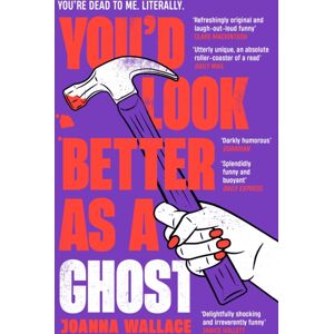 Profile Books Ltd You’d Look Better As A Ghost Profile Books Ltd You’d Look Better As A Ghost