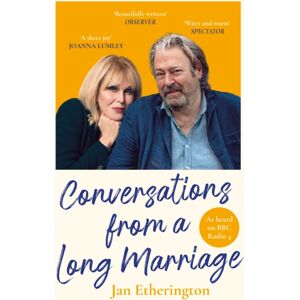 Profile Books Ltd Conversations From A Long Marriage : Based On The Beloved Bbc Radio 4 Comedy Starring Joanna Lumley And Roger Allam Profile Books Ltd Conversations From A Long Marriage : Based On The Beloved Bbc Radio 4 Comedy Starring Joanna Lumley And Roger Allam
