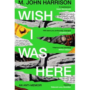 Profile Books Ltd Wish I Was Here : 'The Writer You'Ve Never Heard Of' - Sunday Times Profile Books Ltd Wish I Was Here : 'The Writer You'Ve Never Heard Of' - Sunday Times