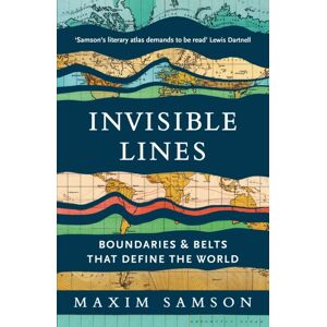 Profile Books Ltd Invisible Lines : Boundaries And Belts That Define The World Profile Books Ltd Invisible Lines : Boundaries And Belts That Define The World