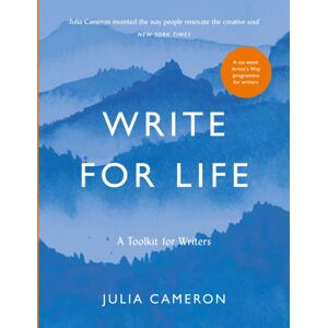 Profile Books Ltd Write For Life : A Toolkit For Writers From The Author Of Multimillion seller The Artist'S Way Profile Books Ltd Write For Life : A Toolkit For Writers From The Author Of Multimillion seller The Artist'S Way