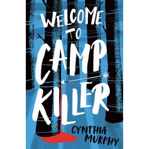 HarperCollins Publishers Welcome To Camp Killer HarperCollins Publishers Welcome To Camp Killer