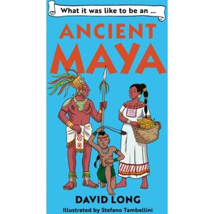 HarperCollins Publishers What It Was Like To Be An Ancient Maya HarperCollins Publishers What It Was Like To Be An Ancient Maya