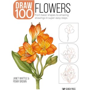 Search Press Ltd Draw 100: Flowers : From Basic Shapes To Amazing Drawings In Super-Easy Steps Search Press Ltd Draw 100: Flowers : From Basic Shapes To Amazing Drawings In Super-Easy Steps